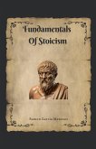 Fundamentals Of Stoicism Fundamentals Of Stoicism