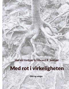 Med rot i virkeligheten - Innbjør, Harald M; Innbjør, Håvard R