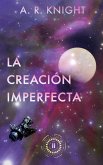 La Creación Imperfecta La Creación Imperfecta