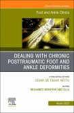Dealing with Chronic Posttraumatic Foot and Ankle Deformities, an Issue of Foot and Ankle Clinics of North America Dealing with Chronic Posttraumatic Foot and Ankle Deformities, an Issue of Foot and Ankle Clinics of North America