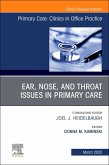 Ear, Nose, and Throat Issues in Primary Care, an Issue of Primary Care: Clinics in Office Practice