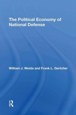 The Political Economy Of National Defense - Weida, William J;Gertcher, Franklin L