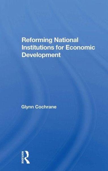 Reforming National Institutions For Economic Development Reforming National Institutions For Economic Development