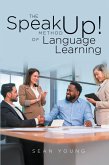 The Speak Up! Method of Language Learning The Speak Up! Method of Language Learning