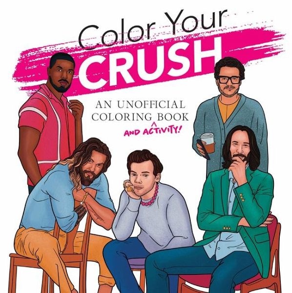 Color Your Crush (an Unofficial Coloring & Activity Book) Color Your Crush (an Unofficial Coloring & Activity Book)