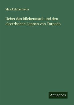 Cover Ueber das Rückenmark und den electrischen Lappen von Torpedo
