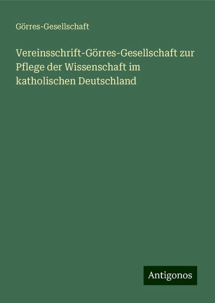 Vereinsschrift-Görres-Gesellschaft zur Pflege der Wissenschaft im katholischen Deutschland