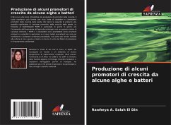 Produzione di alcuni promotori di crescita da alcune alghe e batteri - A. Salah El Din, Rawheya