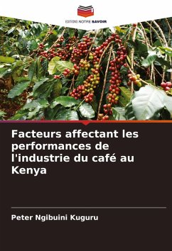 Facteurs affectant les performances de l'industrie du café au Kenya - Ngibuini Kuguru, Peter