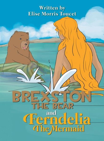Brexston The Bear and Ferndelia The Mermaid Brexston The Bear and Ferndelia The Mermaid