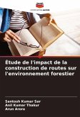 Étude de l'impact de la construction de routes sur l'environnement forestier Étude de l'impact de la construction de routes sur l'environnement forestier