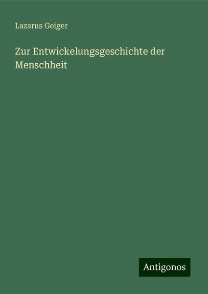 Zur Entwickelungsgeschichte der Menschheit