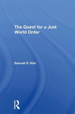 The Quest For A Just World Order - Kim, Samuel S