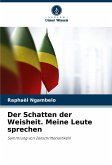 Der Schatten der Weisheit. Meine Leute sprechen Der Schatten der Weisheit. Meine Leute sprechen