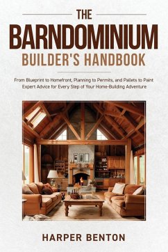 The Barndominium Builder's Handbook - Benton, Harper