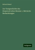 Zur Textgeschichte des Klopstock'schen Messias 1. Metrische Beobachtungen Zur Textgeschichte des Klopstock'schen Messias 1. Metrische Beobachtungen
