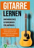 Gitarre lernen für Anfänger und Wiedereinsteiger Gitarre lernen für Anfänger und Wiedereinsteiger