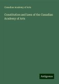 Constitution and laws of the Canadian Academy of Arts