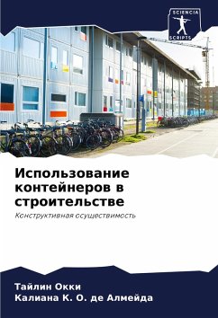 Ispol'zowanie kontejnerow w stroitel'stwe - Okki, Tajlin;O. de Almejda, Kaliana K.