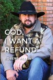 GOD, I Want A Refund GOD, I Want A Refund