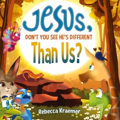Jesus, Don't You See He's Different Than Us? - Kraemer, Rebecca