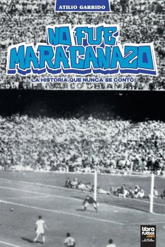 No fue Maracanazo - Garrido, Atilio