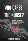 Who Cares for the Nurse? Who Cares for the Nurse?