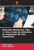 Distrofia Miotónica Tipo 1: Uma visão do distúrbio de expansão de três repetições Distrofia Miotónica Tipo 1: Uma visão do distúrbio de expansão de três repetições