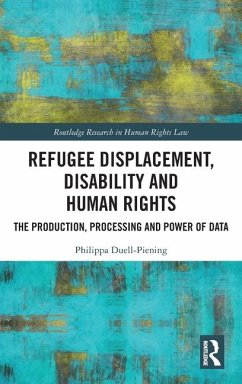 Refugee Displacement, Disability and Human Rights - Duell-Piening, Philippa