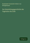 Zur Entwicklungsgeschichte der Vegetation der Erde