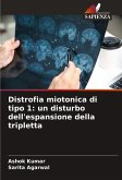 Distrofia miotonica di tipo 1: un disturbo dell'espansione della tripletta Distrofia miotonica di tipo 1: un disturbo dell'espansione della tripletta