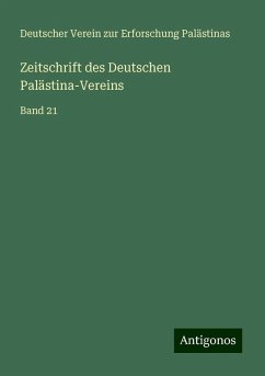 Zeitschrift des Deutschen Palästina-Vereins - Palästinas, Deutscher Verein Zur Erforschung