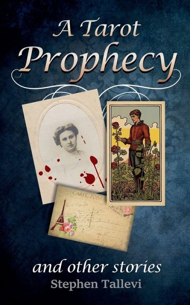 A Tarot Prophecy and Other Stories A Tarot Prophecy and Other Stories