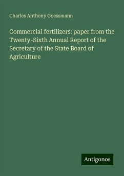 Commercial fertilizers: paper from the Twenty-Sixth Annual Report of the Secretary of the State Board of Agriculture - Goessmann, Charles Anthony