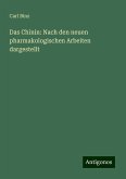 Das Chinin: Nach den neuen pharmakologischen Arbeiten dargestellt