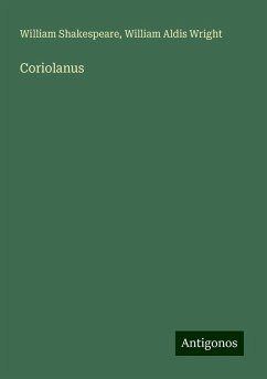 Coriolanus - Shakespeare, William; Wright, William Aldis