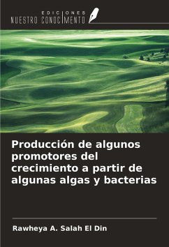 Cover Producción de algunos promotores del crecimiento a partir de algunas algas y bacterias
