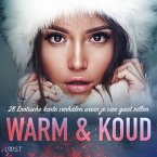 Warm & Koud: 28 Erotische korte verhalen waar je van gaat rillen (MP3-Download)