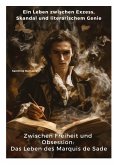 Zwischen Freiheit und Obsession: Das Leben des Marquis de Sade Zwischen Freiheit und Obsession: Das Leben des Marquis de Sade