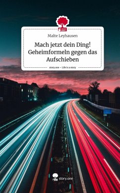 Cover Mach jetzt dein Ding! Geheimformeln gegen das Aufschieben. Life is a Story - story.one