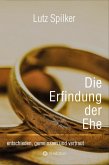 Die Erfindung der Ehe Die Erfindung der Ehe