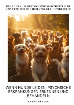Cover Wenn Hunde leiden: Psychische Erkrankungen erkennen und behandeln