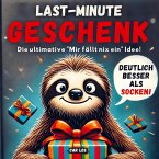 Last - Minute Geschenk - Die ultimative 