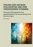 Frauen der antiken Philosophie und ihre vergessenen Stimmen