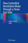 Flow Controlled Ventilation Mode Through a Straw Size Tube