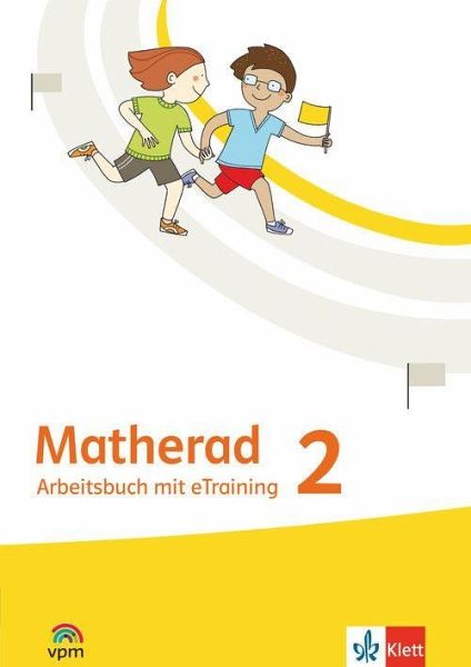 Matherad 2. Arbeitsbuch mit eTraining Klasse 2 Matherad 2. Arbeitsbuch mit eTraining Klasse 2
