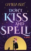 Don't Kiss and Spell (eBook, ePUB) Don't Kiss and Spell (eBook, ePUB)