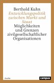 Entwicklungspolitik zwischen Markt und Staat (eBook, PDF) Entwicklungspolitik zwischen Markt und Staat (eBook, PDF)