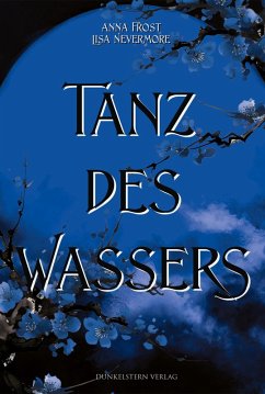 Die Legende der Yokai - Tanz des Wassers - Frost, Anna; Nevermore, Lisa