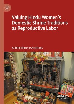 Valuing Hindu Women's Domestic Shrine Traditions as Reproductive Labor (eBook, PDF) - Andrews, Ashlee Norene